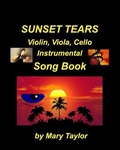 Cover: Sunset Tears Violin, Viola, Cello Instrumental Song Book - Blurb