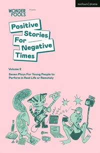 Enlarge image Cover: Positive Stories For Negative Times, Volume Two - Methuen Drama