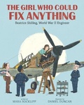 Cover: The Girl Who Could Fix Anything: Beatrice Shilling, World War II Engineer - Walker Books Ltd