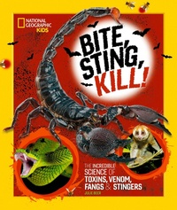 Enlarge image Cover: Bite, Sting, Kill - National Geographic Kids