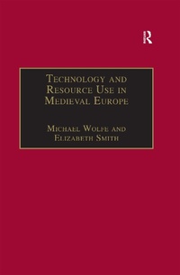 Enlarge image Cover: Technology and Resource Use in Medieval Europe - Routledge