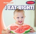 Cover: I Eat Right! - Gareth Stevens Publishing