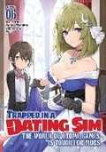 Cover: Trapped in a Dating Sim: The World of Otome Games is Tough for Mobs (Light Novel) Vol. 6 - Seven Seas Entertainment, LLC