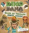 Cover: Dino Dana: Guide de terrain 100 % dinos - Mango Media