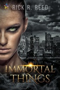 Cover: Immortal Things - NineStar Press, LLC