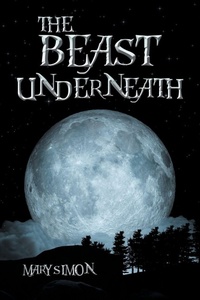 Enlarge image Cover: The Beast Underneath - Xlibris Us