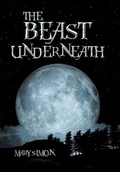 Cover: The Beast Underneath - Xlibris Us
