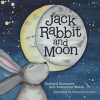 Enlarge image Cover: Jack Rabbit and Moon - Archway Publishing
