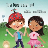 Abbildung von: Just Don't Give Up! - Mia Baker
