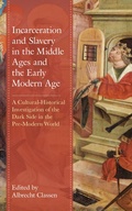Cover: Incarceration and Slavery in the Middle Ages and the Early Modern Age - Lexington Books