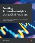 Cover: Creating Actionable Insights Using CRM Analytics - Packt Publishing