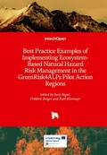 Cover: Best Practice Examples of Implementing Ecosystem-Based Natural Hazard Risk Management in the GreenRisk4ALPs Pilot Action Regions - IntechOpen