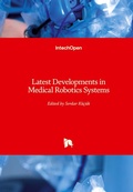 Cover: Latest Developments in Medical Robotics Systems - IntechOpen