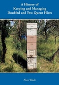 Cover: A History of Keeping and Managing Doubled and Two-Queen Hives - Northern Bee Books
