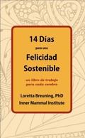 Cover: 14 D&iacute;as para una Felicidad Sostenible - Distributed By Ingram Spark