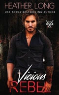 Cover: Vicious Rebel - HEATHER LONG