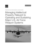 Cover: Managing Intellectual Property Relevant to Operating and Sustaining Major U.S. Air Force Weapon Systems - RAND