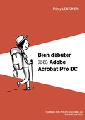 Cover: Bien d&eacute;buter avec Adobe Acrobat Pro DC - Remylent