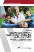 Cover: Beziehungsorientierte Psychomotorik im Kindes- und Seniorenalter - AV Akademikerverlag
