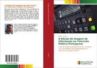 Bild: A Edição de Imagem da Informação na Televisão Pública Portuguesa - Novas Edições Acadêmicas