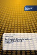 Cover: Synthesis & Characterization : Infrared Quantum Dot Detectors - Scholars' Press