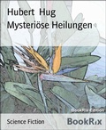 Cover: Mysteri&ouml;se Heilungen - BookRix