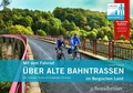 Cover: Mit dem Fahrrad &uuml;ber alte Bahntrassen im Bergischen Land - J. P. Bachem Editionen