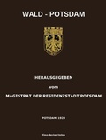 Cover: Wald-Potsdam - Verlag Streusandb&uuml;chse ein Imprint des Geschichtlichen B&uuml;chertischs