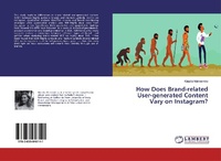 Abbildung von: How Does Brand-related User-generated Content Vary on Instagram? - LAP Lambert Academic Publishing