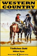 Cover: WESTERN COUNTRY 421: T&ouml;dliches Gold - Raidel Vlg eBooks
