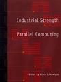 Cover: Industrial Strength Parallel Computing - Morgan Kaufmann