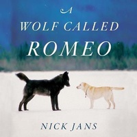 Enlarge image Cover: A Wolf Called Romeo - HarperAudio