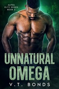 Cover: Unnatural Omega (Alpha Elite Series, #2) - V.T. Bonds