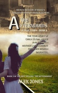 Cover: Broken Mothers of Broken Daughters Made By Broken Fathers (The Afterwards, #2) - Alex Jones