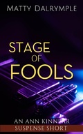 Cover: Stage of Fools (The Ann Kinnear Suspense Shorts) - William Kingsfield Publishers