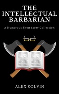 Cover: The Intellectual Barbarian (The Unhinged Trilogy, #1) - Alex Colvin