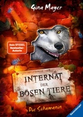 Cover: Internat der b&ouml;sen Tiere, Band 5 - Die Schamanin - Ravensburger