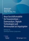 Cover: Neue Gesch&auml;ftsmodelle f&uuml;r Finanzinstitute - Datenanalyse, Digitale Technologien und Wertewandel als Impulsgeber - Springer Gabler