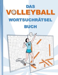 Abbildung von: DAS VOLLEYBALL WORTSUCHRÄTSEL BUCH - BoD - Books on Demand