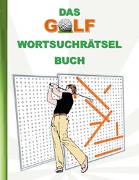 Abbildung von: DAS GOLF WORTSUCHRÄTSEL BUCH - BoD - Books on Demand