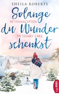 Cover: Solange du Wunder schenkst - Weihnachten in Heart Lake - beHEARTBEAT