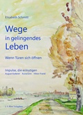 Cover: Wege in gelingendes Leben - J. S. Klotz Verlagshaus