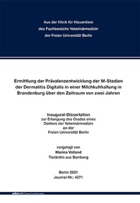 Abbildung von: Ermittlung der Prävalenzentwicklung der M-Stadien der Dermatitis Digitalis in einer Milchkuhhaltung in Brandenburg über den Zeitraum von zwei Jahren - Mensch & Buch