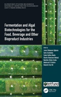 Cover: Fermentation and Algal Biotechnologies for the Food, Beverage and Other Bioproduct Industries - CRC Press