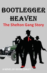 Enlarge image Cover: Bootlegger Heaven - Kevin P. Corley