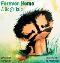 Enlarge image Cover: Forever Home A Dog's Tale - Kara Allen