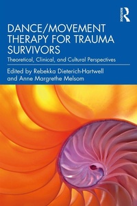 Cover of  Dance/Movement Therapy for Trauma Survivors - Routledge
