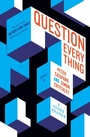 Cover: Question Everything - WW Norton & Co