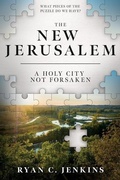 Cover: New Jerusalem: A Holy City Not Forsaken - Cedar Fort