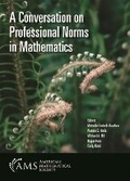 Cover: A Conversation on Professional Norms in Mathematics - American Mathematical Society